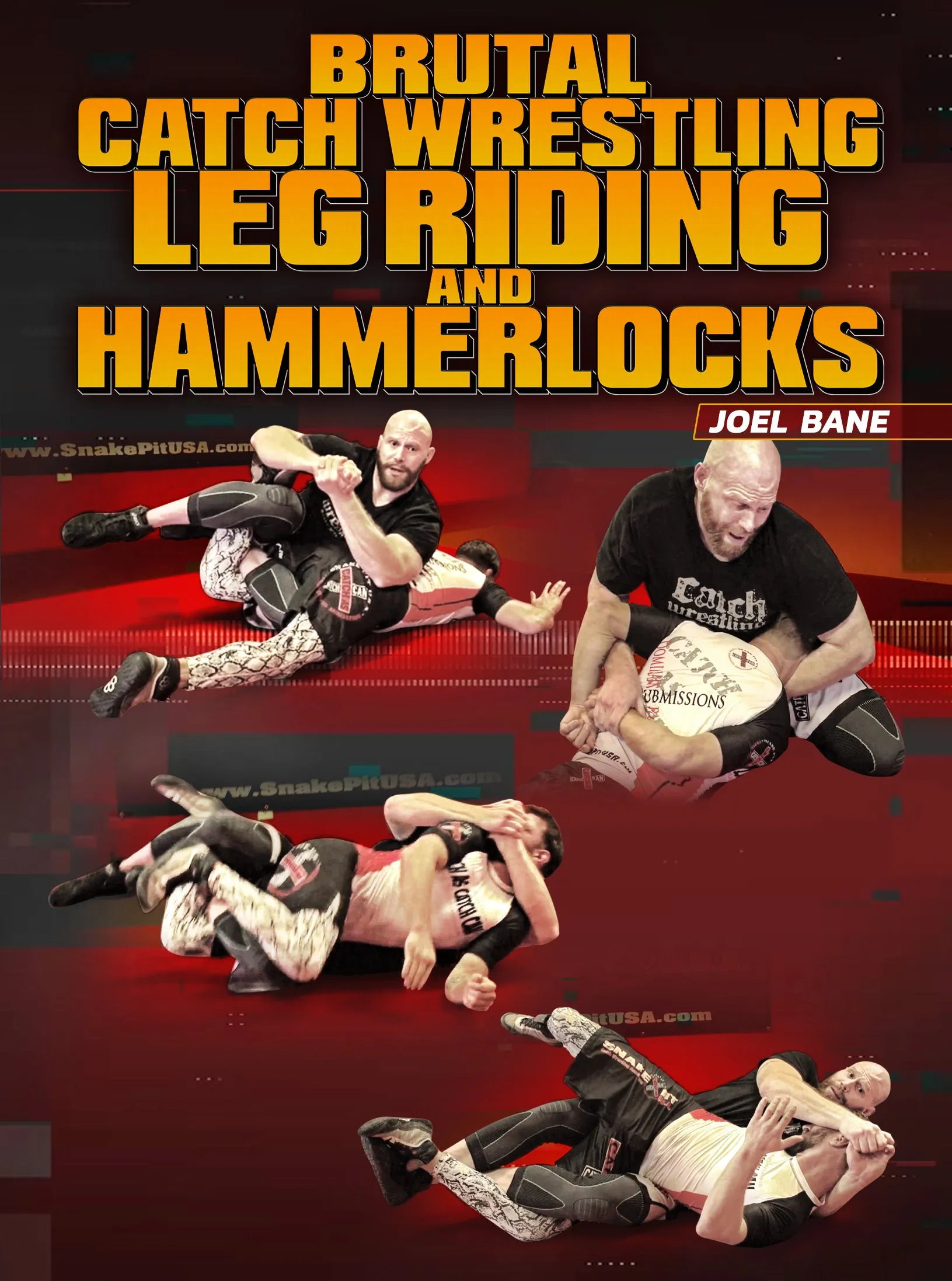 Brutal Catch Wrestling Leg Riding and Hammer Locks by Joel Bane